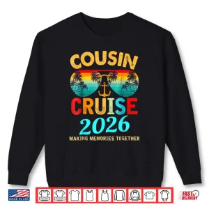 Sweatshirt Cousin Cruise 2026 Making Memories Together Shirt