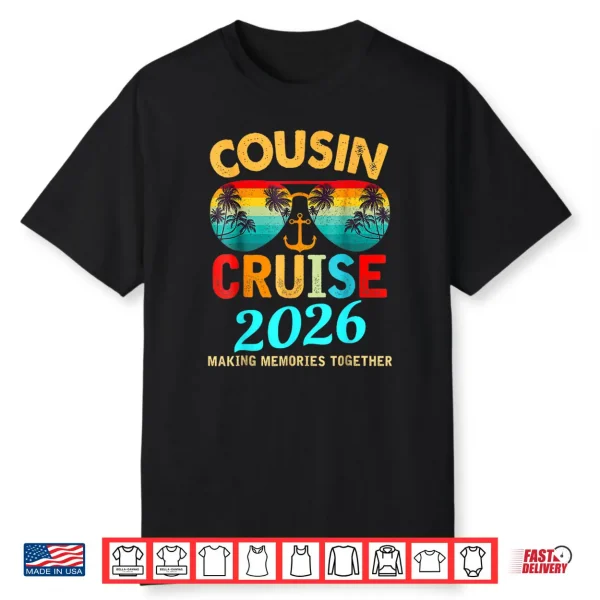 Cousin Cruise 2026 Making Memories Together Shirt