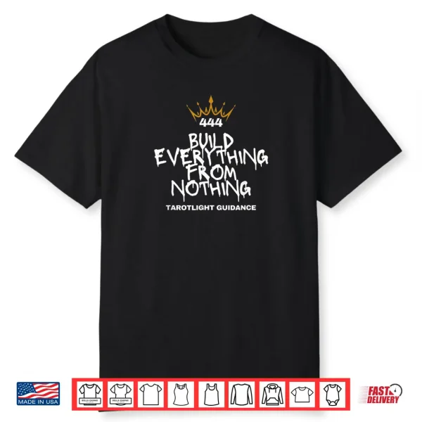 Build Everything from Nothing Shirt