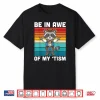 Be in Awe of My Tism Cute Cowboy Raccoon Autism Awareness Shirt
