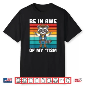 Be in Awe of My Tism Cute Cowboy Raccoon Autism Awareness Shirt