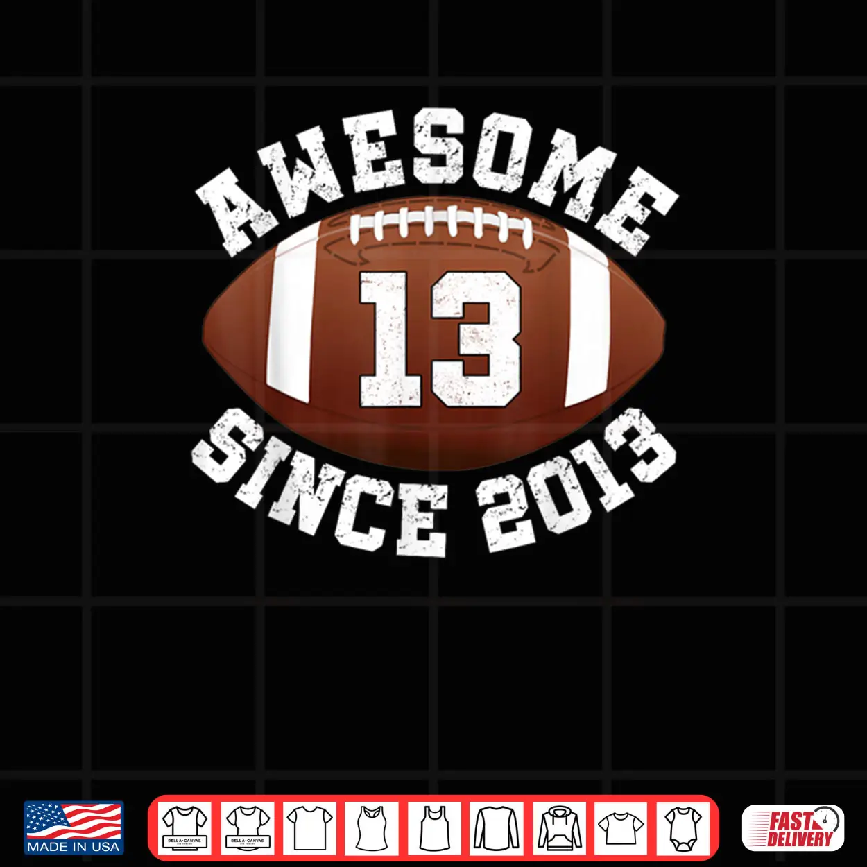 Awesome Since 2013 13th Birthday Teen Son American Football Shirt Awesome Since 2013 13th Birthday Teen Son American Football Shirt