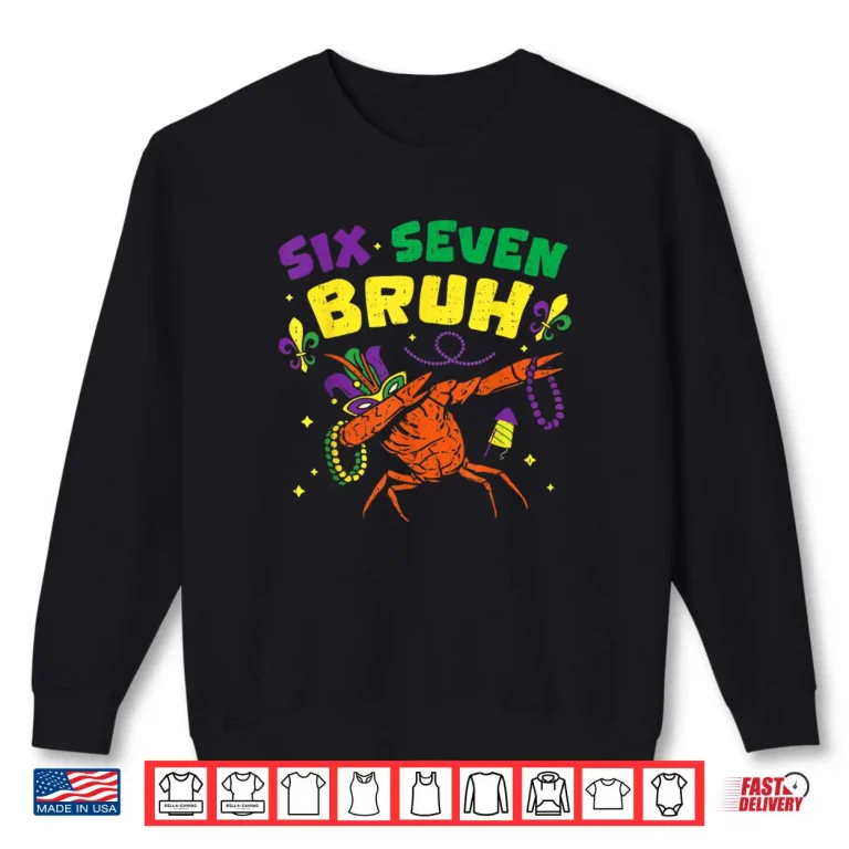 Sweatshirt Six Seven Bruh Crawfish Jester Beads 67 Mardi Gras Shirt