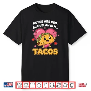 Roses are Red Blah Tacos Valentine Day Food Lover Shirt