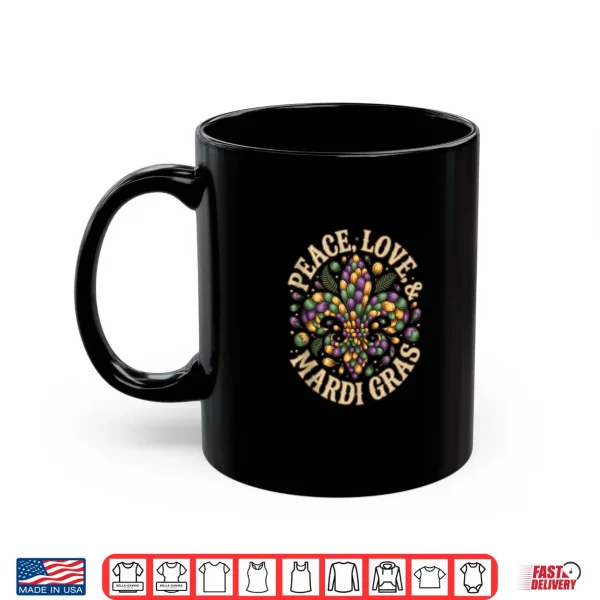 Mug Peace Love Mardi Gras Fleur De Lis Carnival Celebration Shirt