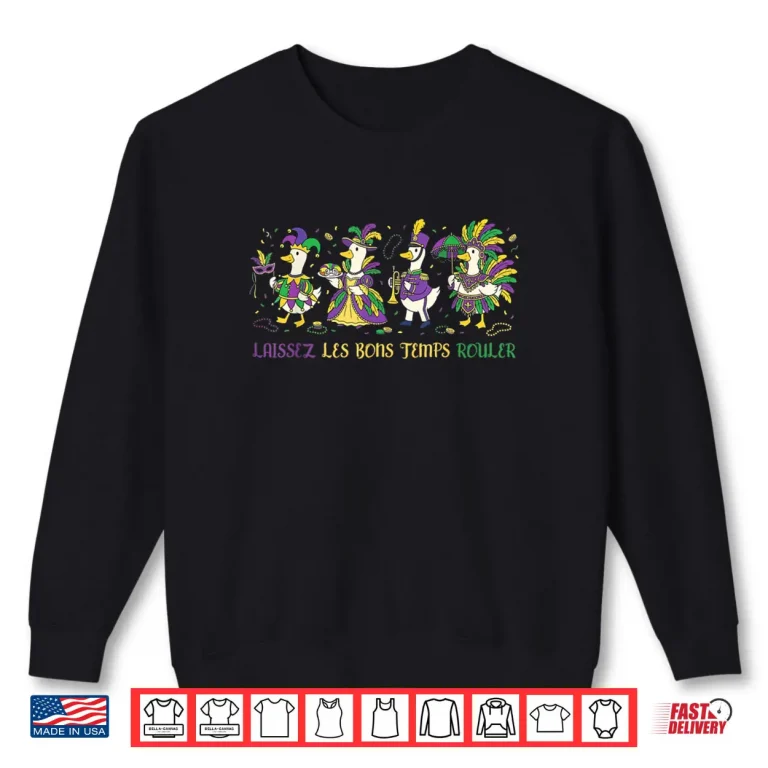 Sweatshirt Laissez Les Bons Temps Rouler Let Good Times Roll Mardi Gras 2 Shirt