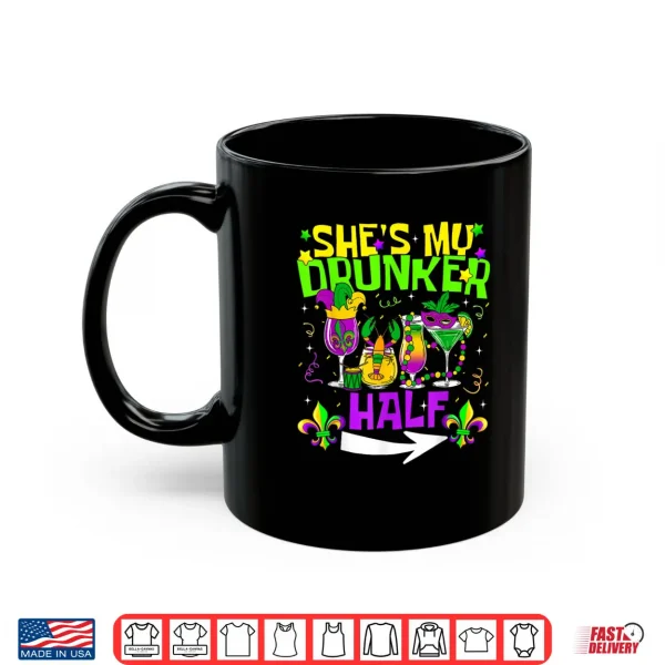 Mug Hes Shes My Drunker Half Matching Couple Mardi Gras Shirt