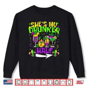 Sweatshirt Hes Shes My Drunker Half Matching Couple Mardi Gras Shirt