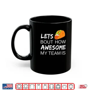 Mug Taco Employee Appreciation Shirt Gift Idea for Boss Day Team Shirt