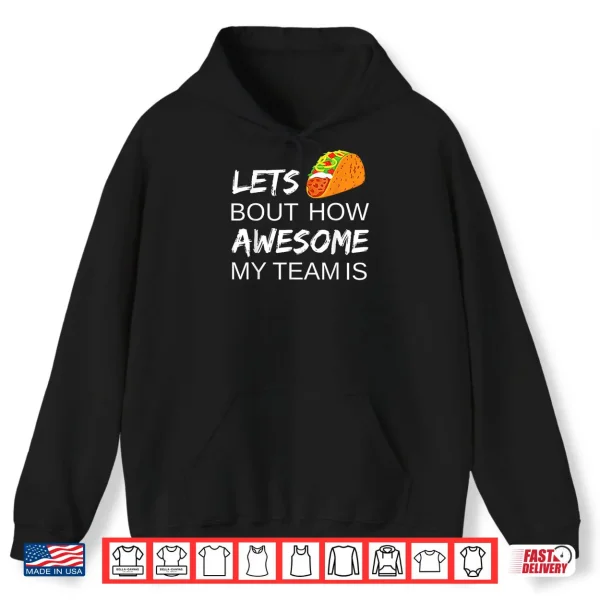 Hoodie Taco Employee Appreciation Shirt Gift Idea for Boss Day Team Shirt