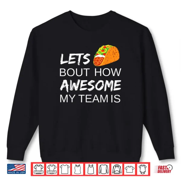 Sweatshirt Taco Employee Appreciation Shirt Gift Idea for Boss Day Team Shirt