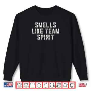 Sweatshirt Smells Like Team Spirit Employee Appreciation Day Shirt