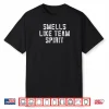 Smells Like Team Spirit Employee Appreciation Day Shirt