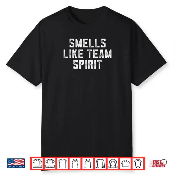 Smells Like Team Spirit Employee Appreciation Day Shirt
