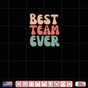 Best Team Ever Boss Day Team Work Employee Appreciation Shirt 4 Design Best Team Ever Boss Day Team Work Employee Appreciation Shirt