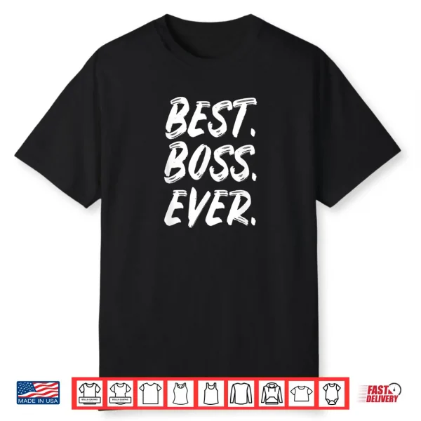 Best Boss Eveer Boss Day Employee Appreciation Shirt