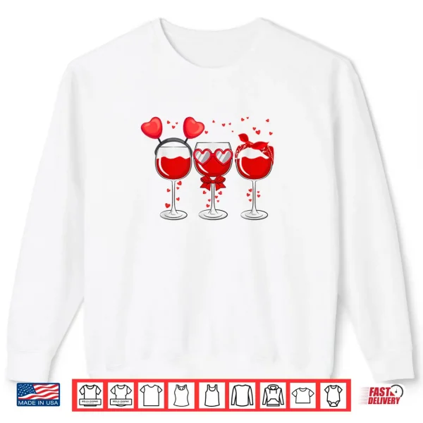 Sweatshirt Three Glasses Wine Heart Love Drink Wine Valentine Day Shirt