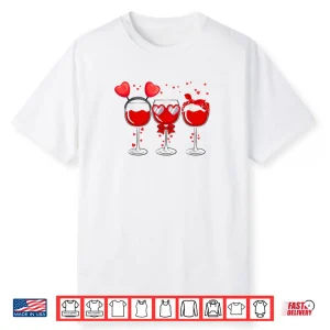 Three Glasses Wine Heart Love Drink Wine Valentine Day Shirt