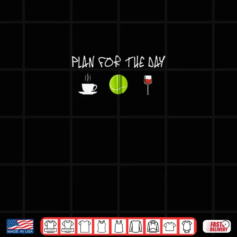 Design Plan For The Day Coffee Play Tennis Shirt