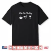 Plan For The Day Drink Coffee Play Golf Drink Wine Shirt