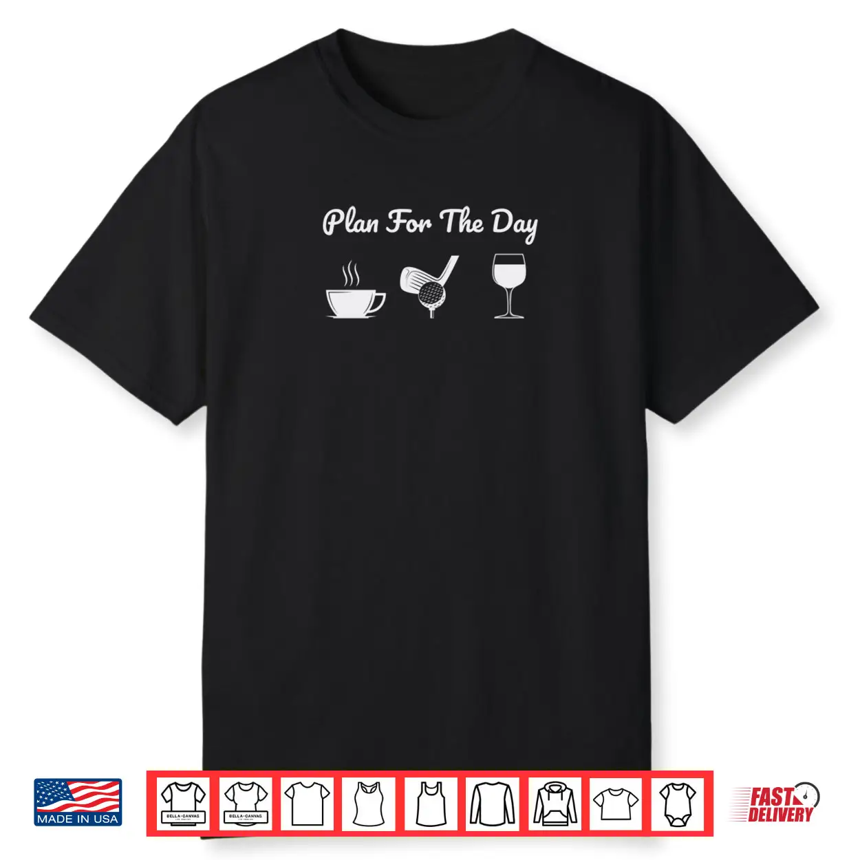 Plan For The Day Drink Coffee Play Golf Drink Wine Shirt Plan For The Day Drink Coffee Play Golf Drink Wine Shirt