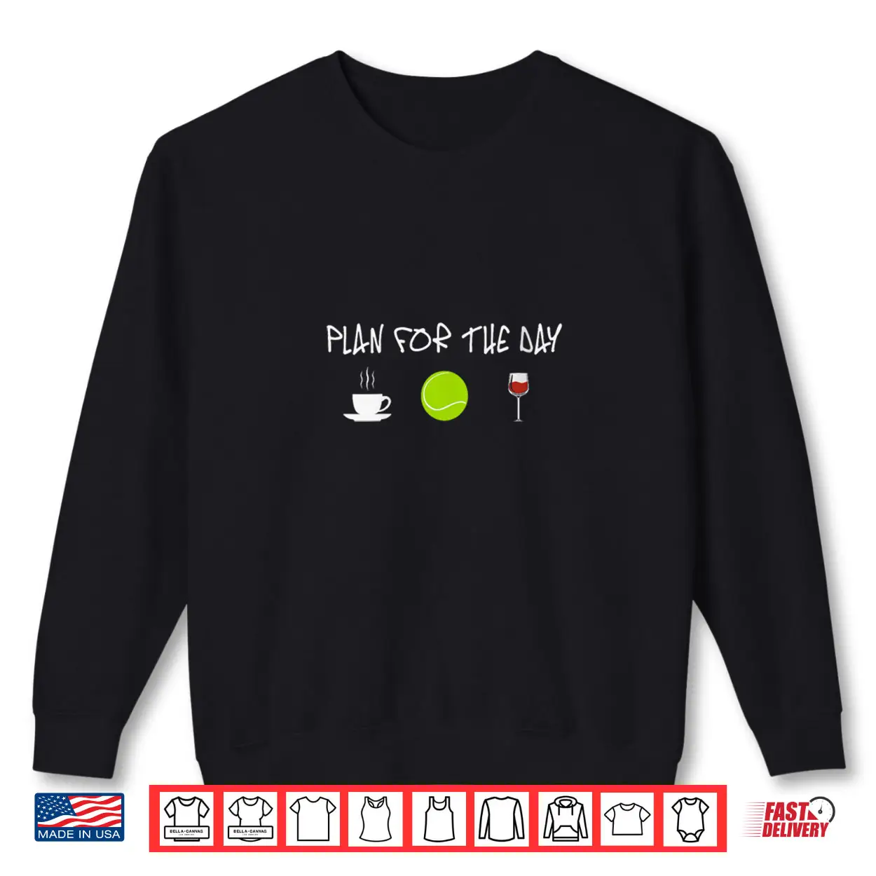 Plan For The Day Coffee Play Tennis Drink Wine Shirt Plan For The Day Coffee Play Tennis Drink Wine Shirt