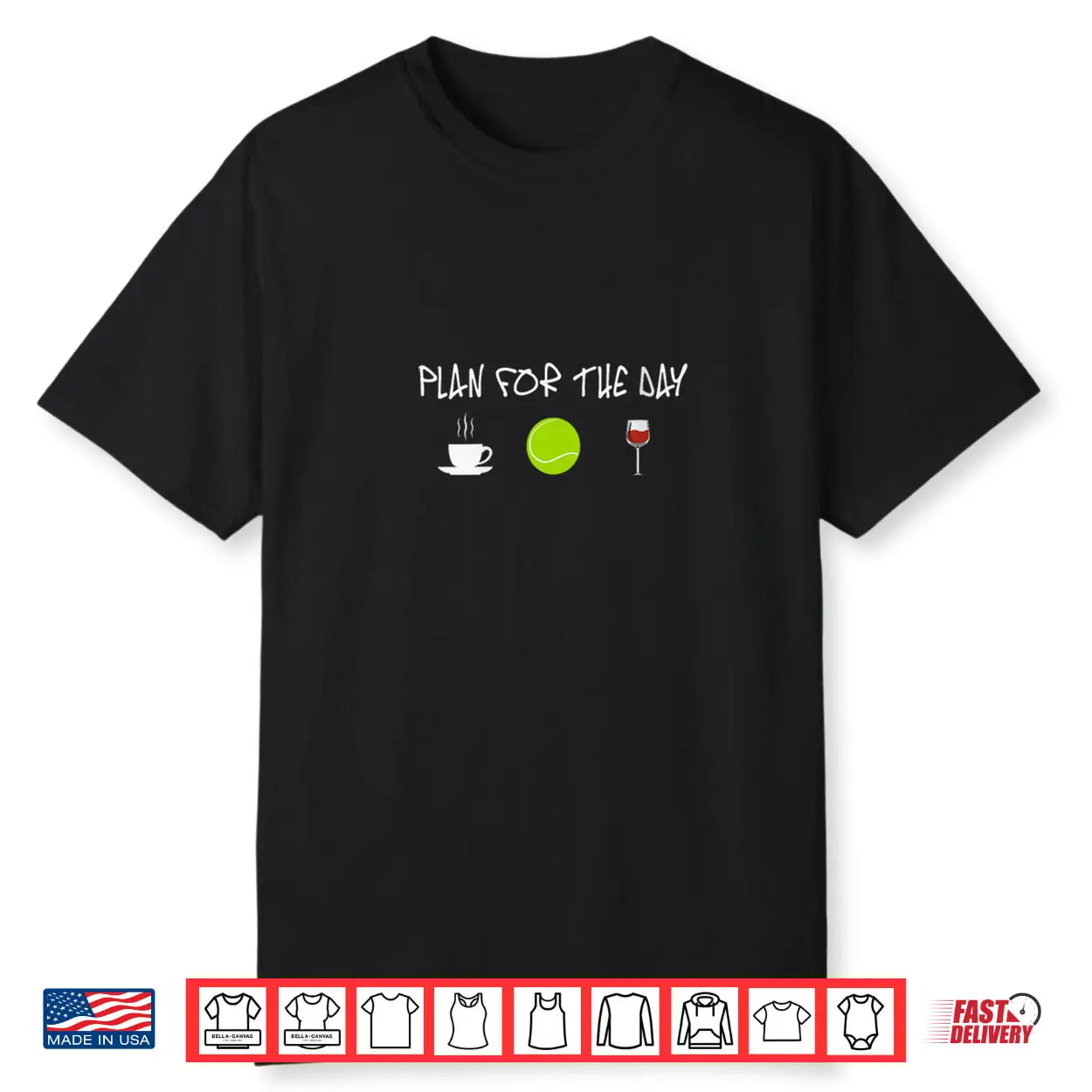 Plan For The Day Coffee Play Tennis Drink Wine Shirt Plan For The Day Coffee Play Tennis Drink Wine Shirt