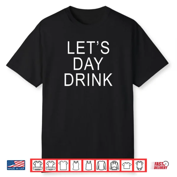Lets Day Drink Shirt