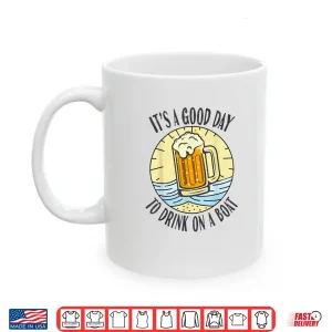 Mug Its A Good Day To Drink On A Boat Vintage Drinking Beer Wine Shirt