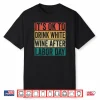It’s Ok To Drink White Wine After Labor Day Funny Labor Day Shirt