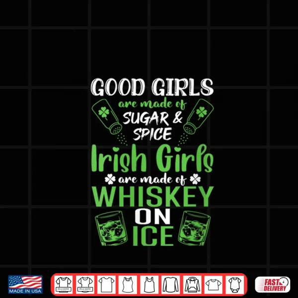 Irish Girls are Whiskey On Ice St. Patrick's Day Wine Drink Shirt 4 Design Irish Girls are Whiskey On Ice St. Patricks Day Wine Drink Shirt