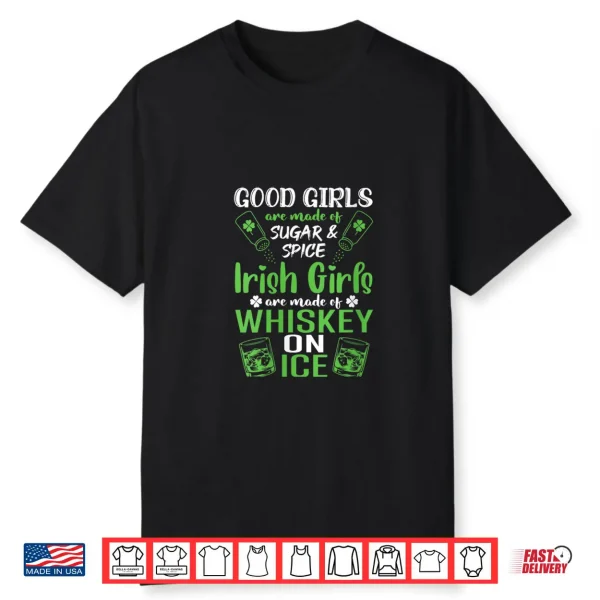 Irish Girls are Whiskey On Ice St. Patrick’s Day Wine Drink Shirt