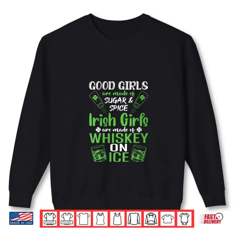 Sweatshirt Irish Girls are Whiskey On Ice St. Patricks Day Wine Drink Shirt