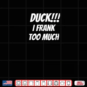 Design I Drink Too Much Shirt