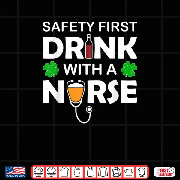 Beer Wine Safety First Drink With A Nurse St Patrick's Day Shirt 4 Design Beer Wine Safety First Drink With A Nurse St Patricks Day Shirt