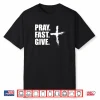 Pray Fast Give Lent T Shirts for Catholics Ash Wednesday Shirt
