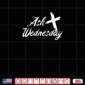 Design Ash Wednesday Cross Christian Religious Easter Day Shirt