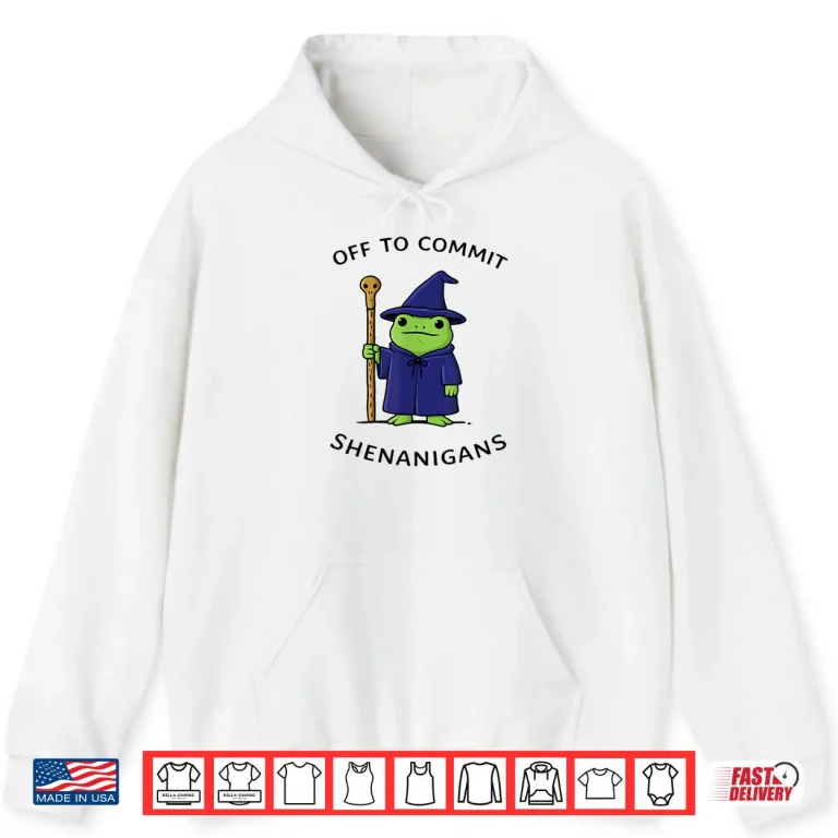 Off to Commit Shenanigans Frog Wizard Fantasy Quote Shirt 2 Hoodie Off to Commit Shenanigans Frog Wizard Fantasy Quote Shirt