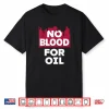 No Blood for Oil Shirt