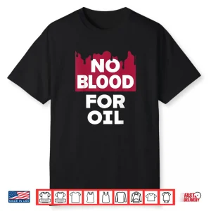 No Blood for Oil Shirt