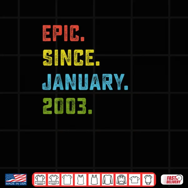 Design 23rd Birthday Gift Epic Since January 2003 23 Years Old Shirt
