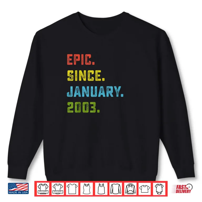 Sweatshirt 23rd Birthday Gift Epic Since January 2003 23 Years Old Shirt