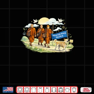 Design Walk For Peace Monks With Aloka Dog Shirt