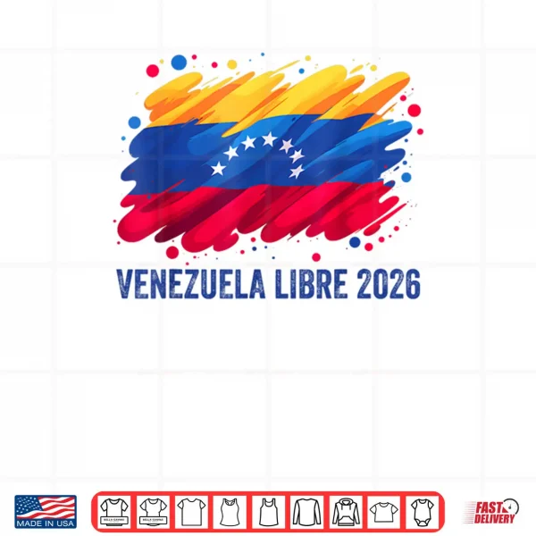 Design Venezuela Libre 2026 Free Venezuela Flag Shirt