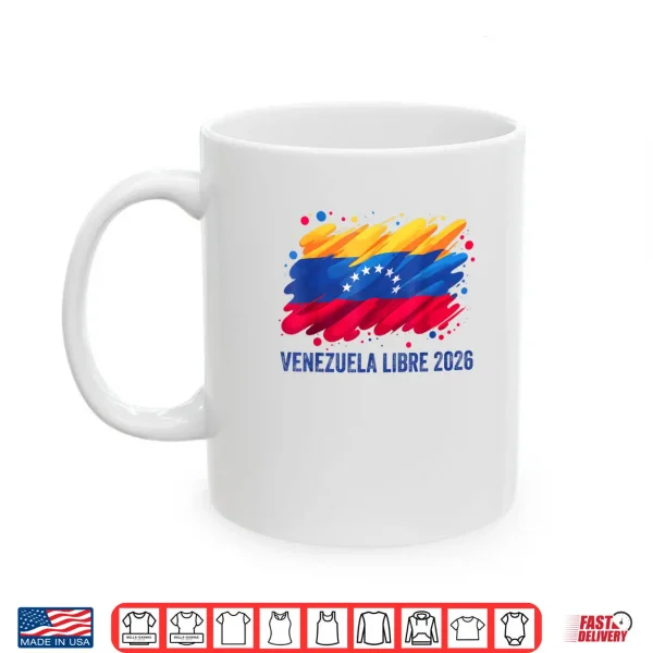 Mug Venezuela Libre 2026 Free Venezuela Flag Shirt