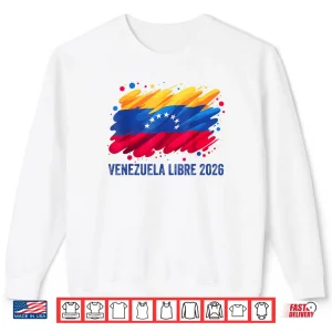 Sweatshirt Venezuela Libre 2026 Free Venezuela Flag Shirt
