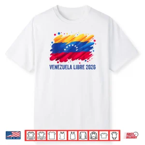 Venezuela Libre 2026 Free Venezuela Flag Shirt