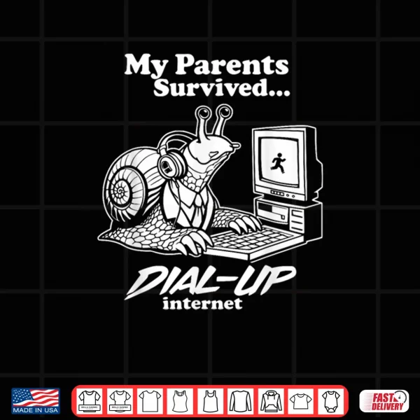 Design My Parents Survived DIAL UP Internet Shirt 1