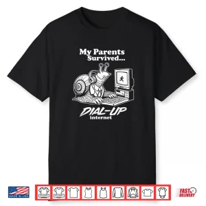 My Parents Survived DIAL UP Internet Shirt