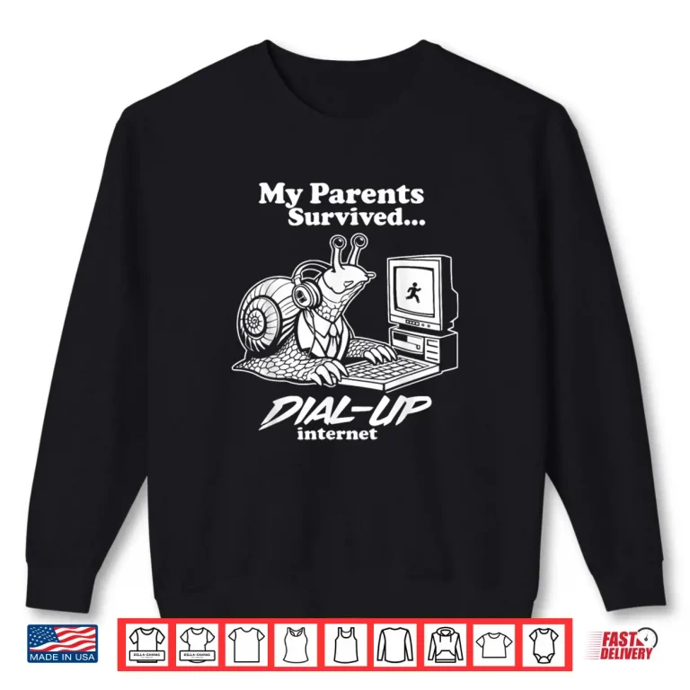 Sweatshirt My Parents Survived DIAL UP Internet Shirt 1